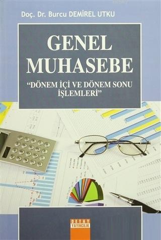 Genel Muhasebe - Dönem İçi ve Dönem Sonu İşlemleri | Burcu Demirel Utk