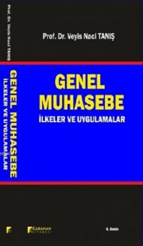 Genel Muhasebe; İlkeler ve Uygulamalar | Veyis Naci Tanış | Karahan Ki