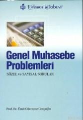 Genel Muhasebe Problemleri; Sözel ve Sayısal Sorular | Ümit Gücenme Ge