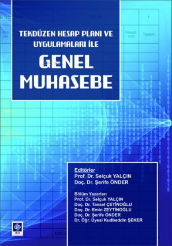 Genel Muhasebe;Tekdüzen Hesap Planı ve Uygulamaları | A. Selçuk Yalçın