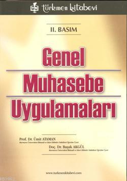 Genel Muhasebe Uygulamaları | Ümit Ataman | Türkmen Kitabevi