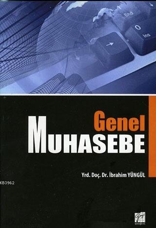 Genel Muhasebe | İbrahim Yüngül | Gazi Kitabevi