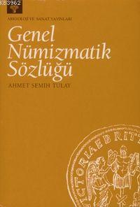 Genel Nümizmatik Sözlüğü | Ahmet Semih Tulay | Arkeoloji ve Sanat Yayı