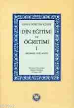 Genel Öğretim İçinde Din Eğitimi ve Öğretimi - 1 | Bilimsel Toplantı |