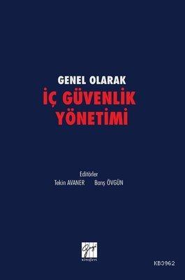 Genel olarak İç Güvenlik Yönetimi | Tekin Avaner | Gazi Kitabevi