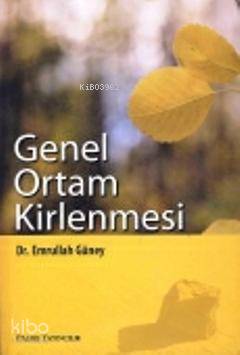 Genel Ortam Kirlenmesi | Emrullah Güney | Palme Yayınevi