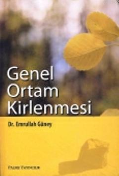 Genel Ortam Kirlenmesi | Emrullah Güney | Palme Yayınevi