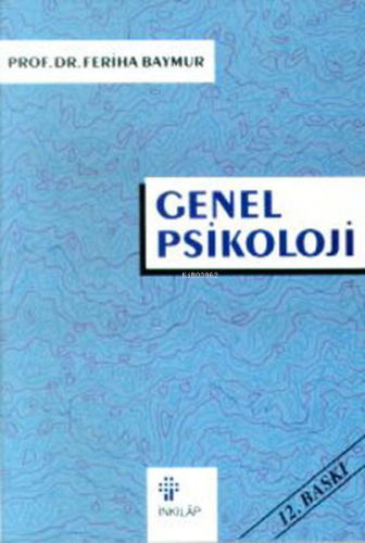 Genel Psikoloji | Feriha Baymur | İnkılâp Kitabevi