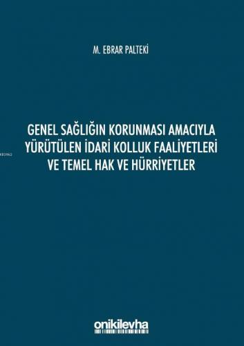 Genel Sağlığın Korunması Amacıyla Yürütülen İdari Kolluk Faaliyetleri 