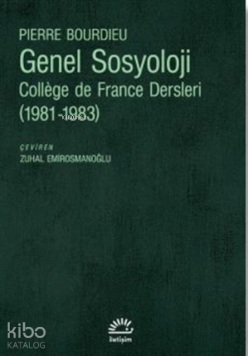 Genel Sosyoloji;College de France Dersleri (1981-1983) | Pierre Bourdi