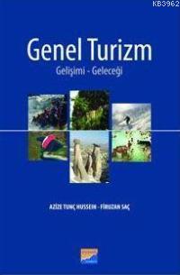 Genel Turizm; Gelişimi-Geleceği | Azize Tunç Hussein | Siyasal Kitabev