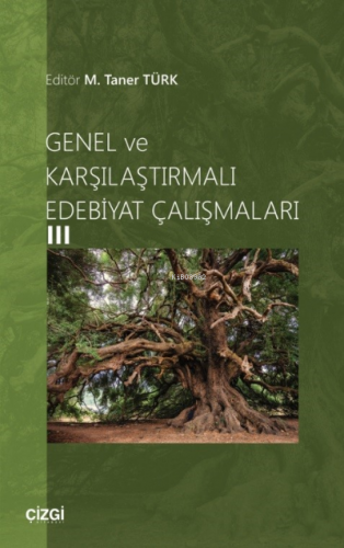 Genel ve Karşılaştırmalı Edebiyat Çalışmaları 3 | M. Taner Türk | Çizg