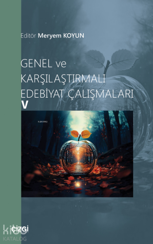 Genel ve Karşılaştırmalı Edebiyat Çalışmaları - 5 | Meryem Koyun | Çiz