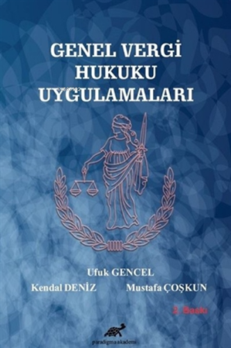 Genel Vergi Hukuku Uygulamaları | Kendal Deniz | Paradigma Akademi Yay