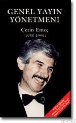 Genel Yayın Yönetmeni; Çetin Emeç (1935-1990) | Çetin Emeç | Doğan Kit