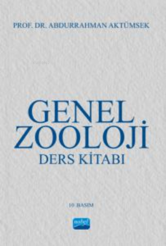 Genel Zooloji; Ders Kitabı | Abdurrahman Aktümsek | Nobel Yayın Dağıtı