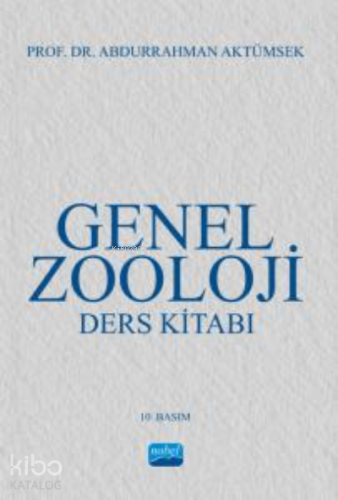 Genel Zooloji; Ders Kitabı | Abdurrahman Aktümsek | Nobel Yayın Dağıtı