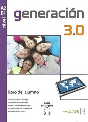 Generación 3.0 A2-B1 Libro del alumno +Audio descargable | Aurora C. R