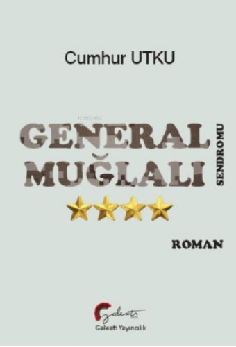 General Muğlalı Sendromu | Cumhur Utku | Galeati Yayıncılık