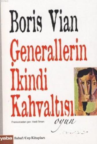 Generallerin İkindi Kahvaltısı (cep Boy) | Boris Vian | Yaba Yayınları