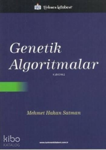 Genetik Algoritmalar | Mehmet Hakan Satman | Türkmen Kitabevi