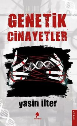 Genetik Cinayetler | Yasin İlter | Morena Yayınevi