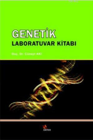 Genetik Laboratuvar Kılavuzu | Cüneyt Akı | Kriter Yayınları