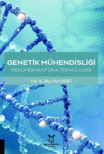 Genetik Mühendisliği Rekombinant DNA Teknolojisi | Bilge Hilal Çadırcı