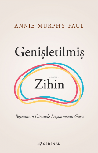 Genişletilmiş Zihin | Annie Murphy Paul | Serenad Yayınevi