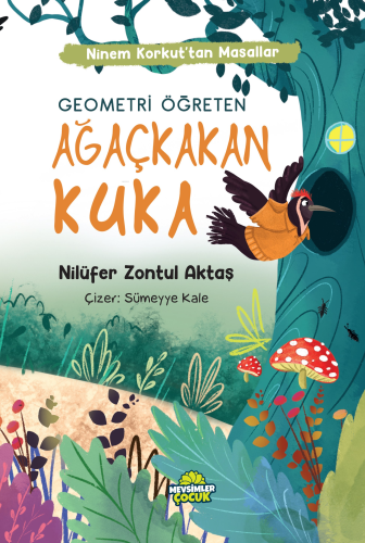 Geometri Öğreten Ağaçkakan Kuka;Ninem Korkut’tan Masallar | Nilüfer Zo