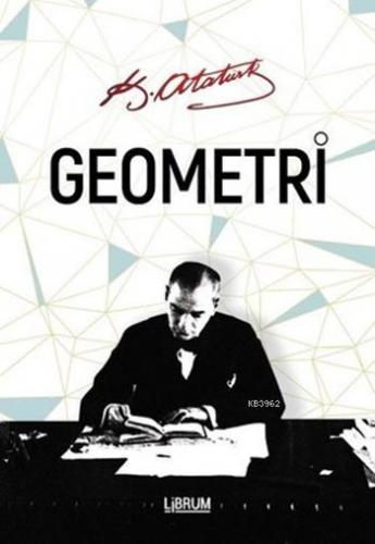 Geometri | Mustafa Kemal Atatürk | Librum Kitap