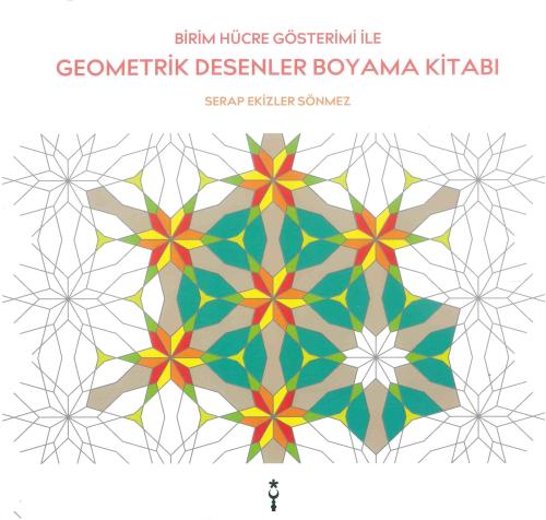 Geometrik Desenler Boyama Kitabı; Birim Hücre Gösterimi ile | Serap Ek