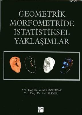 Geometrik Morfometride İstatistiksel Yaklaşımlar | Vahdet Özkoçak | Ga