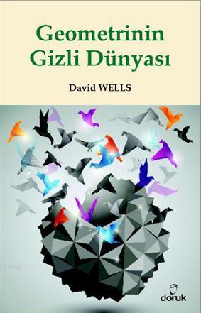 Geometrinin Gizli Dünyası | David Wells | Doruk Yayıncılık