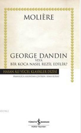 George Dandin (Ciltli) | Moliere (Jean-Baptiste Poquelin) | Türkiye İş