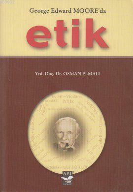 George Edward Moor'da Etik | Osman Elmalı | Arı Sanat Yayınları