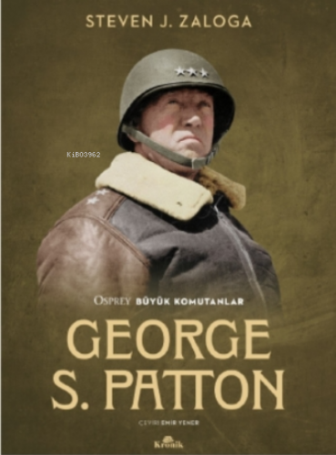 George S. Patton | Steven J. Zaloga | Kronik Kitap