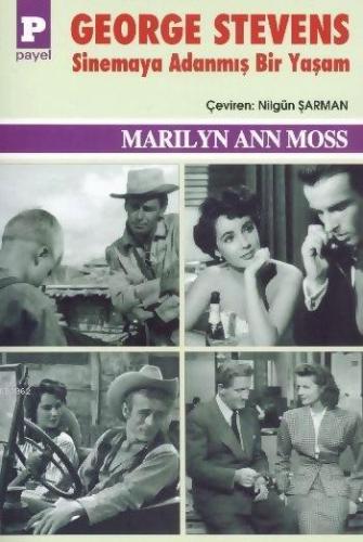 George Stevens - Sinemaya Adanmış Bir Yaşam | Marilyn Ann Moss | Payel