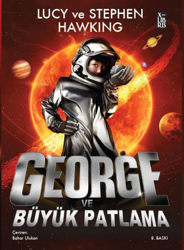 George ve Büyük Patlama | Stephen Hawking | Xlibris