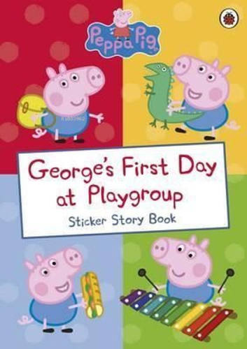 George's First Day at Playgroup: Sticker Book (Peppa Pig) | Sue Nichol