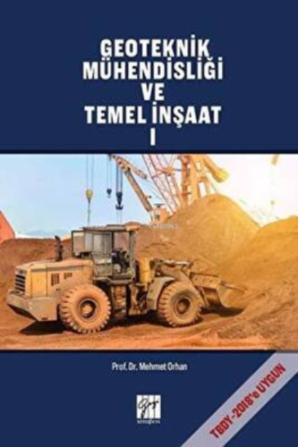 Geoteknik Mühendisliği ve Temel İnşaat 1 | Mehmet Orhan | Gazi Kitabev