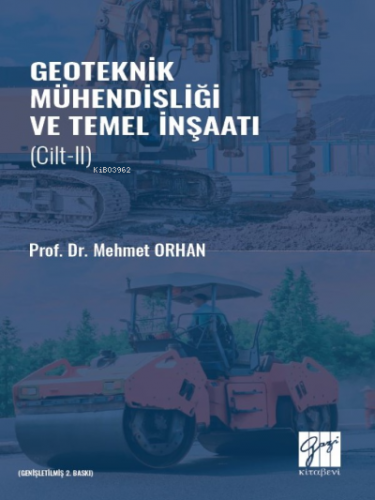 Geoteknik Mühendisliği ve Temel İnşaat - Cilt II | Mehmet Orhan | Gazi