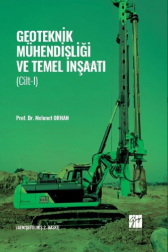 Geoteknik Mühendisliği ve Temel İnşaatı - Cilt 1 | Mehmet Orhan | Gazi