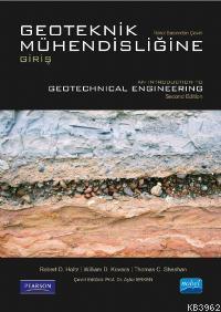 Geoteknik Mühendisliğine Giriş | Robert D. Holtz | Nobel Akademik Yayı