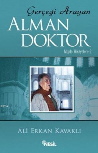 Gerçeği Arayan Adam Alman Doktor | Ali Erkan Kavaklı | Nesil Yayınları