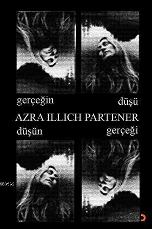 Gerçeğin Düşü Düşün Gerçeği | Azra İllich Partener | Cinius Yayınları