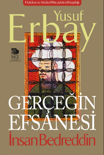 Gerçeğin Efsanesi - İnsan Bedreddin | Yusuf Erbay | İmge Kitabevi Yayı