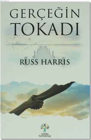 Gerçeğin Tokadı | Russ Harris | Litera Yayıncılık