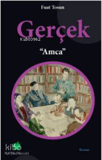 Gerçek; "amca" | Fuat Tosun | Yeşil Elma Yayıncılık