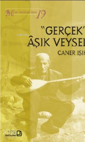 "Gerçek Aşık Veysel" | Caner Işık | Bağlam Yayıncılık